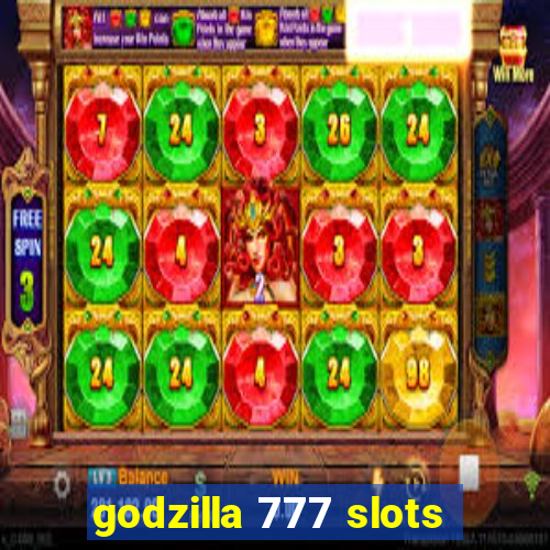 godzilla 777 slots